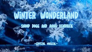 Snoop Dogg And Anna Kendrick - Winter Wonderland [Pitch Perfect 2] (Lyrics)