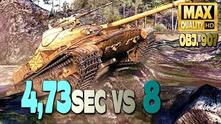 Obj. 907: 4,73sec vs. 8 - World of Tanks