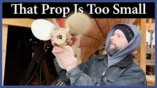 That Prop Is Too Small & Other Comments - Episode 248 - Acorn to Arabella: Journey of a Wooden Boat