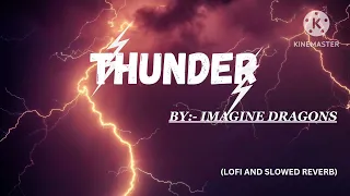Thunder | Imagine dragon | Lofi and slowed reverb|