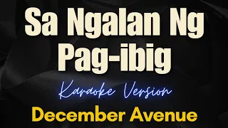 Sa Ngalan Ng Pag-ibig - December Avenue (Karaoke)