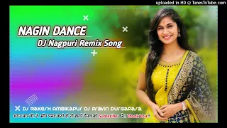 Nagin Dance || New Dj Nagpuri Song || New Nagpuri Full Matal Dj Song Dance Mix Song ||