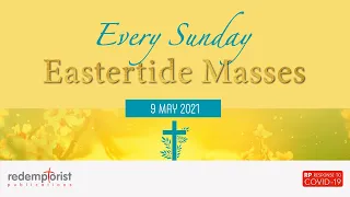 Sunday 9th May 2021 - Sixth Sunday of Easter - Holy Mass Online (Today's mass)