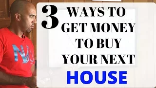 3 ways to get money to buy a house