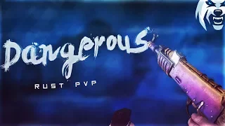 'Dangerous' | Rust PVP