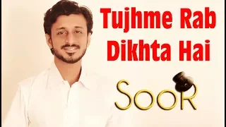 Tujh Mein Rab Dikhta Hai (Cover) | Soor-Sohni