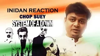 Indian Reaction:Chop Suey by System of a Down