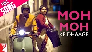 MOH MOH KE DHAGE full song - papon & monali thakur