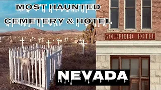 Visit to the HAUNTED CEMETERY & HOTEL of GOLDFIELD NEVADA | Spooky experience