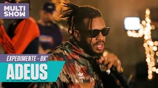 BK´ - Adeus | Experimente | Música Multishow