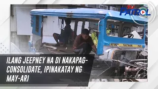 Ilang jeepney na di nakapag-consolidate, ipinakatay ng may-ari