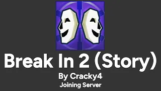 ROBLOX BREAK IN 2 (STORY)