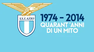 S.S. LAZIO 1974 - 2014 | Quarant'anni di un mito. Lo Scudetto dei ragazzi di Maestrelli.