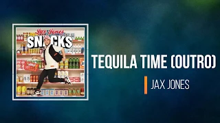 Jax Jones - Tequila Time (Outro) (Lyrics)