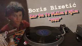 Boris Bizetić – Zar Da Te Vidim S Njim *1980* /// *vinyl rip*