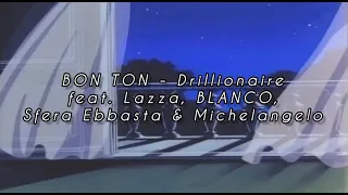 drillionaire - bon ton (feat. lazza,  blanco, sfera ebbasta, michelangelo) [slowed & reverb]