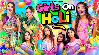 Girls On Holi || TEJASVI BACHANI