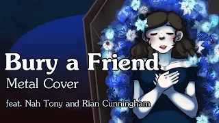 Bury a Friend-Metal Cover Feat. Nah Tony and Rian Cunningham