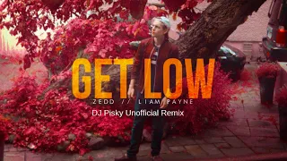 Zedd // Liam Payne - Get Low ( DJ Pisky Unofficial Remix )