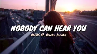 Nobody Can Hear You-ALIUS Ft. Ariela Jacobs(Lyrics Video)
