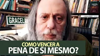 Vitimismo: Como vencer a pena de si mesmo?