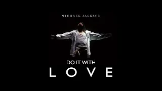 Do It With Love - Michael Jackson (Full Album) 2022 REMIX ALBUM INCLUDES UNRELEASED SONGS *Fan Made*