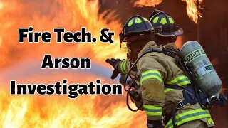 Fire Tech and Arson Investigation