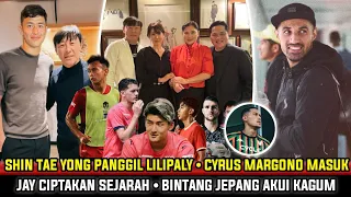 SKUAD DIROMBAK! Cyrus Margono Masuk~STY Panggil Lilipaly~Nasihat Bintang Jepang Untuk Bek Timnas