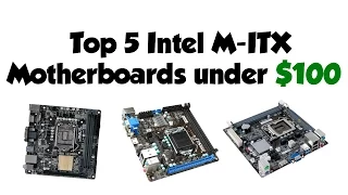 Top 5 Intel M-ITX motherboards under $100