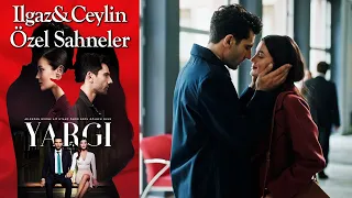 Yargı 41. Bölüm | Ilgaz & Ceylin Özel Sahneler👩‍❤️‍👨❤️