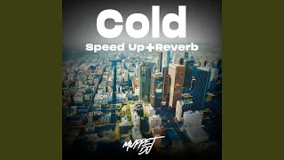 Cold (Speed Up + Reverb)