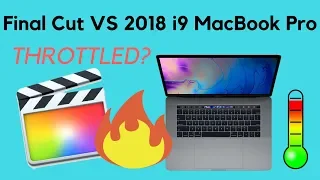 2018 i9 MacBook Pro vs Final Cut Pro X Export (THROTTLED?)