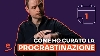 Come ho curato la procrastinazione