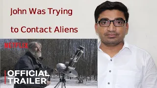 JOHN  Was Trying to Contact Aliens | Tameez Reaction | Official Trailer |  NETFLIX