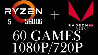 || Ryzen 5 5600G || Vega 7 || 60 Games || 1080p720p ||