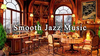 Smooth Jazz Music to Work, Study, Relax☕Cozy Coffee Shop Ambience ~ Soothing Jazz Instrumental Music