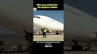 Man was sucked into the airplane turbine.