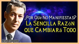 ¡NO MANIFIESTAS FÁCILMENTE? DESCUBRE EL MOTIVO Y SOLUCIÓNALO YA | NEVILLE GODDARD | LEY DE ATRACCIÓN