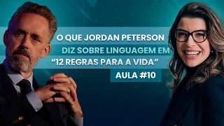 Aula #10 - O que Jordan Peterson diz sobre linguagem em “12 Regras para a Vida”.