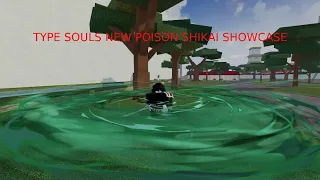 NEW POISON Bankai showcase in type soul!!