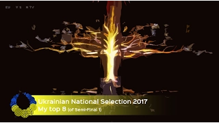 Ukrainian National Selection • Eurovision 2017 • My top 8 • Semi-Final 1 [from Poland]