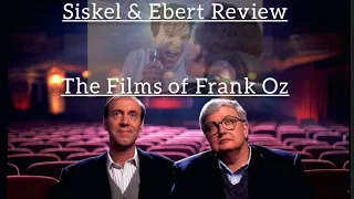 Siskel & Ebert Review The Films of...Frank Oz