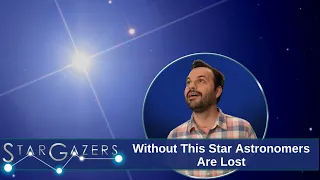 Without This Star Astronomers Are Lost | April 15 - April 21 | Star Gazers