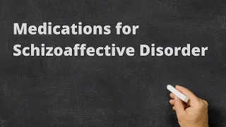 Medications for Schizoaffective Disorder