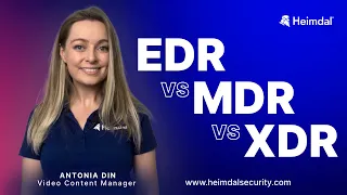 EDR vs. MDR vs. XDR - A Comparison