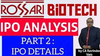 Rossari Biotech : IPO Analysis : Part - 2 ll by CA Ravinder Vats