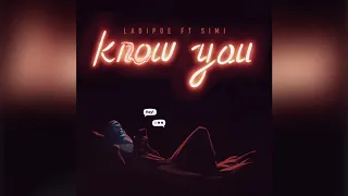 Ladipoe - Know You Ft  Simi (Official Audio)