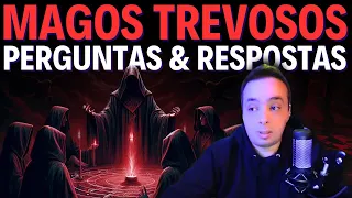 MAGOS TREVOSOS: PERGUNTAS & RESPOSTAS