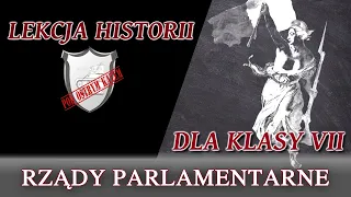 Rządy parlamentarne - Lekcje historii pod ostrym kątem - Klasa 7