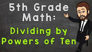 Dividing by Powers of Ten | 5th Grade Math
